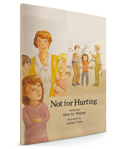 Not for Hurting - By Allan M. Weber